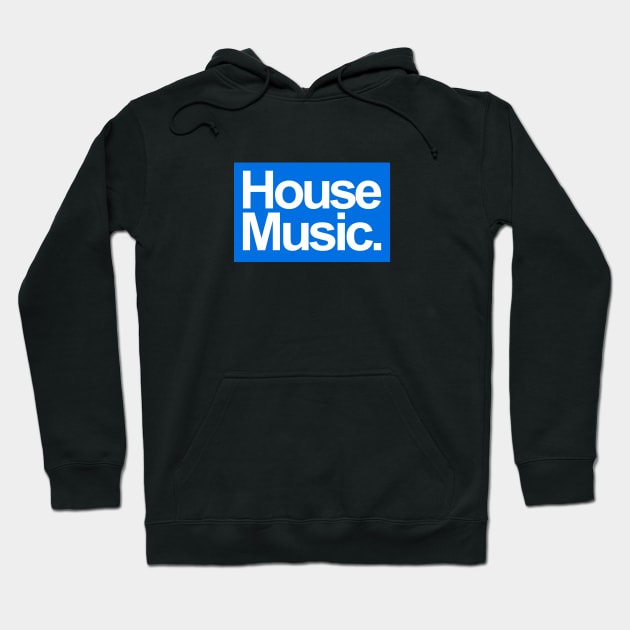 HOUSE MUSIC - FOR THE LOVE OF HOUSE BLUE EDITION Hoodie by BACK TO THE 90´S